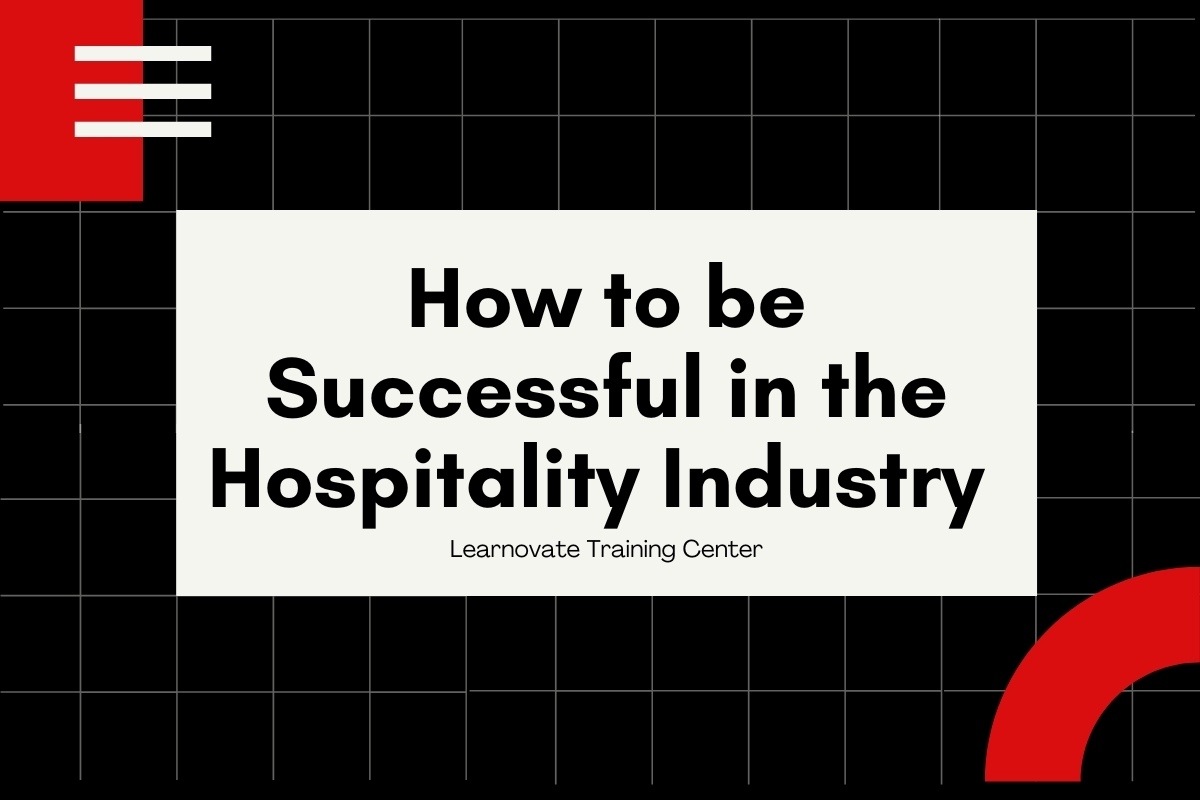 BE SUCCESSFUL IN HOSPITALITY INDUSTRY