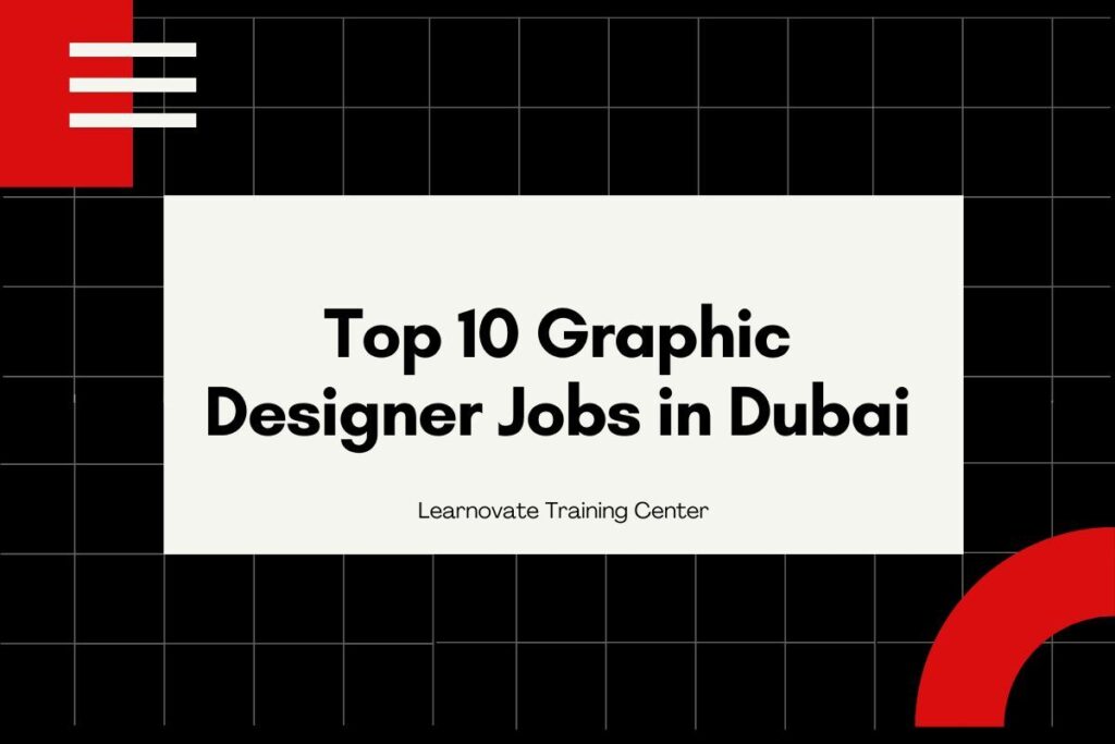 Top 10 Graphic Designer Jobs in Dubai