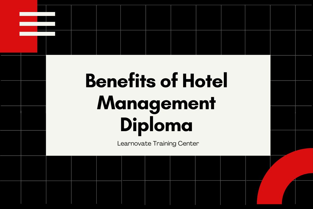 Top 20 Benefits of Pursuing a Diploma in Hotel Management