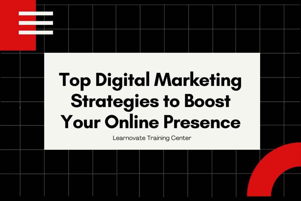 Top Digital Marketing Strategies to Boost Your Online Presence