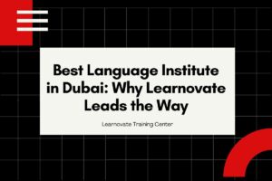 Best Language Institute in Dubai