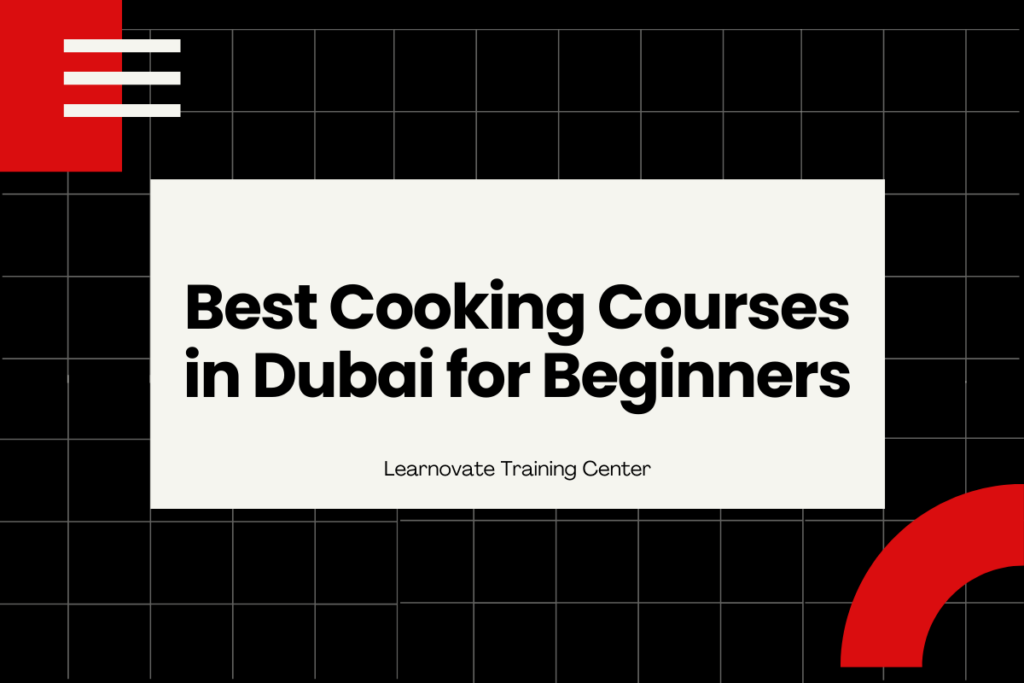 Best Cooking Courses in Dubai for Beginners