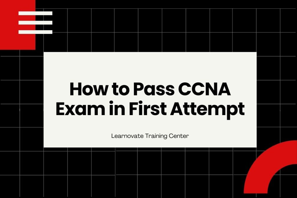 How to Pass CCNA Exam in First Attempt