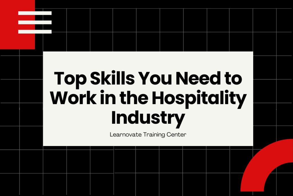 Skills You Need to Work in the Hospitality Industry