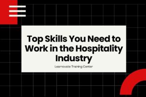 Skills You Need to Work in the Hospitality Industry