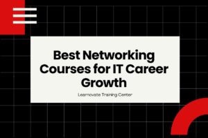 Best Networking Courses for IT Career Growth