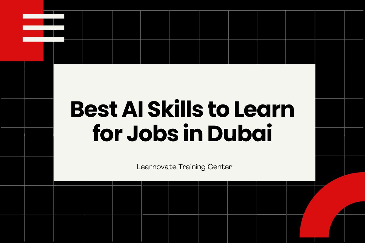Best AI Skills to Learn for Jobs in Dubai