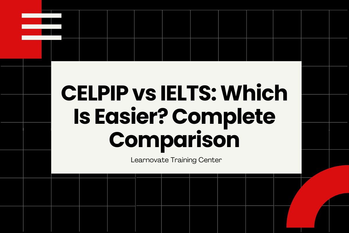 CELPIP vs IELTS: Which Is Easier? Complete Comparison